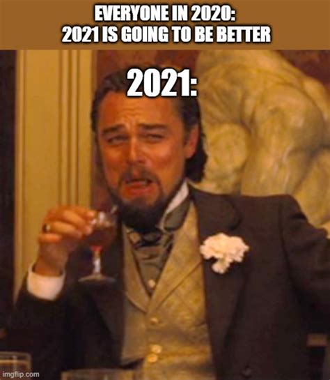 2021 Happy New Year ¡¡ Hahaha Imgflip