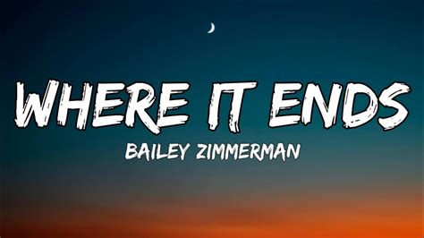 Bailey Zimmerman Where It Ends Lyrics Youtube