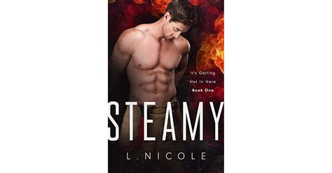 Steamy It S Getting Hot In Here By L Nicole
