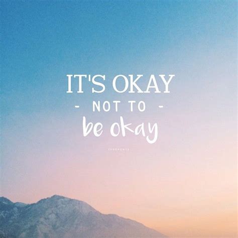 It Will Be Ok Quotes Feel Good Quotes Great Quotes Quotes To Live By
