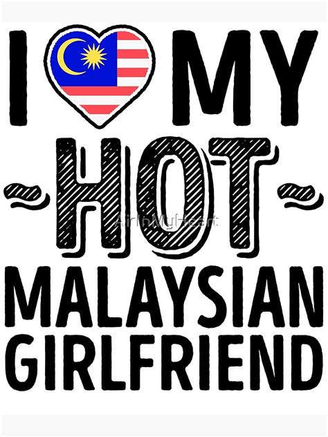 I Love My Hot Malaysian Girlfriend Cute Malaysia Couples Romantic Love T Shirts And Stickers