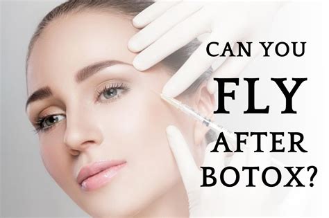 Can You Fly After Botox - Fitness Beauty Art