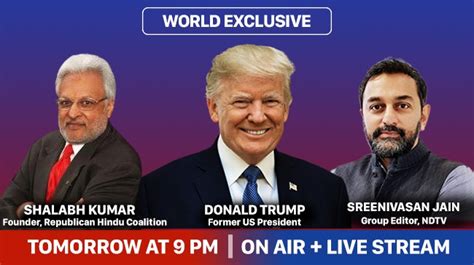 Ndtvs Exclusive With Donald Trump And Shalabh Kumar Iamshalabhkumar Founder Of The