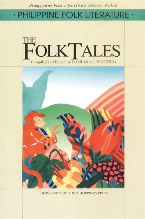 Philippine Folk Literature Series The Folktales Vol Iv Folk Tales