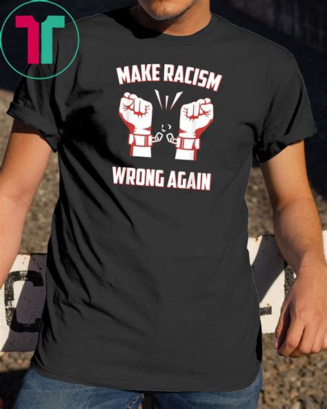 Activist Anti Trump Make Racism Wrong Anti Racism T-Shirt - OrderQuilt.com