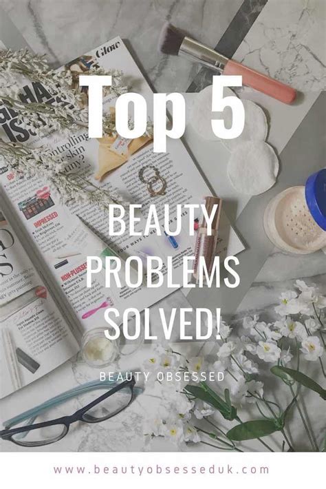 Top 5 Beauty Problems Solved Problem Solving Solving Problem