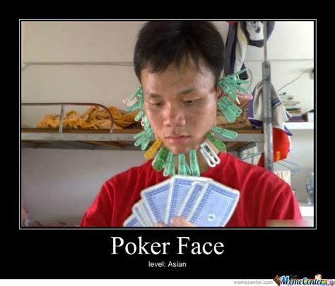 Maybe you would like to learn more about one of these? Poker Face by random - Meme Center