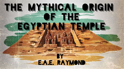 The Mythical Origin Of The Egyptian Temple By E A E Reymond Ch