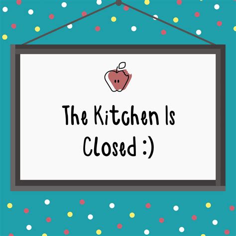 Kitchen Closed My Little Eater Feel Confident Raising Healthy