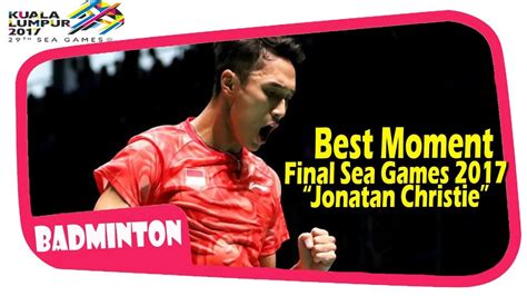 Kumpulan berita sea games 2017. Best Moment JONATAN CHRISTIE FINAL Sea Games Badminton ...