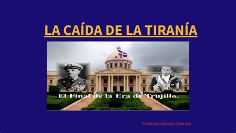Cont Crisis Y CaÍda De La Dictadura De Trujillo By Nancy Cabrera On