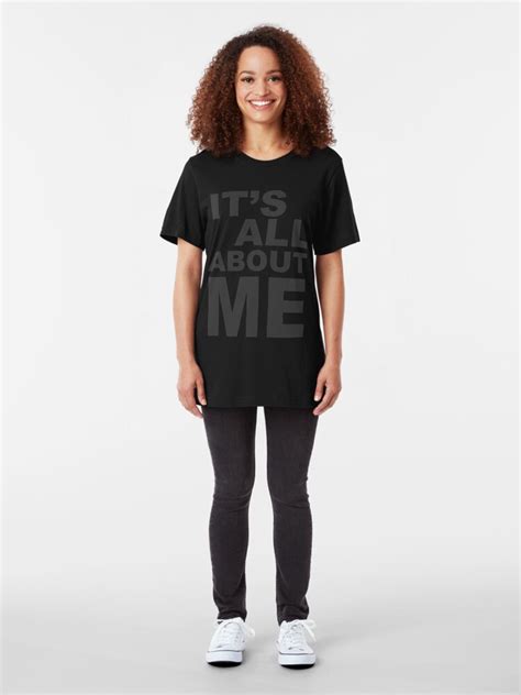 Its All About Me T Shirt By Dementedferret Redbubble