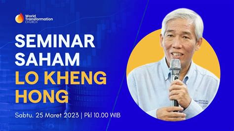 Seminar Saham Spesial Bpk Lo Kheng Hong Sabtu Maret