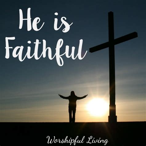He is Faithful - Worshipful Living