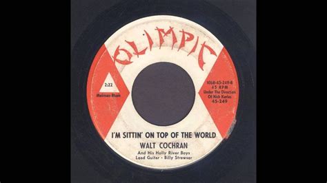 Walt Cochran Im Sittin On Top Of The World Rockabilly 45 Top Of