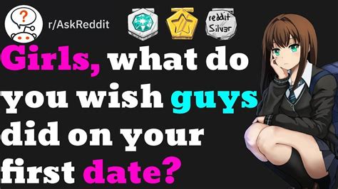 girls reveal what they want guys to do on the first date youtube