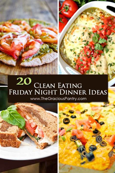 These 55 easy dinner recipes that require minimal effort (or fancy chef skills) and taste delicious. Friday Night Dinner Ideas | The Gracious Pantry | Dinner ...