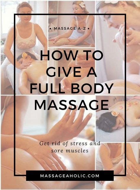 How To Give A Full Body Massage 1 Massage Tips Partner Massage Massage For Men Massage