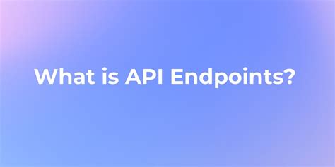 What Is An Api Endpoint