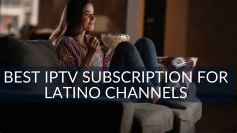 Best Iptv Subscription For Latino Channels In 2024 Iptv Pro Net