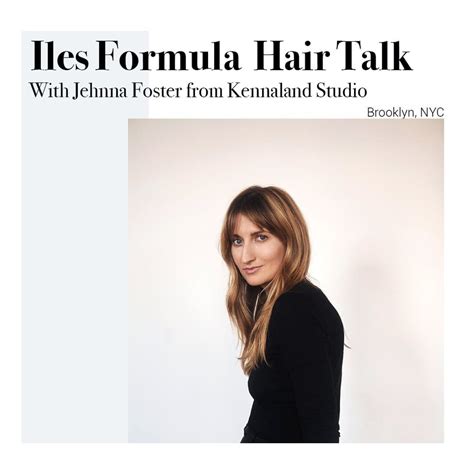 Iles Formula Hair Talk Welcomes Jehnnafoster From Kennaland Studio In
