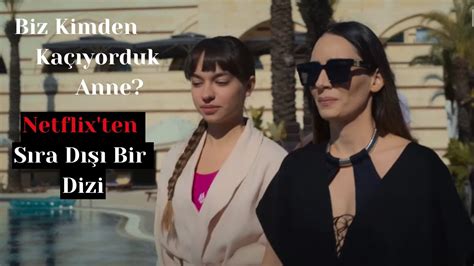 Netflixten Sıra Dışı Bir Dizi Biz Kimden Kaçıyorduk Anne