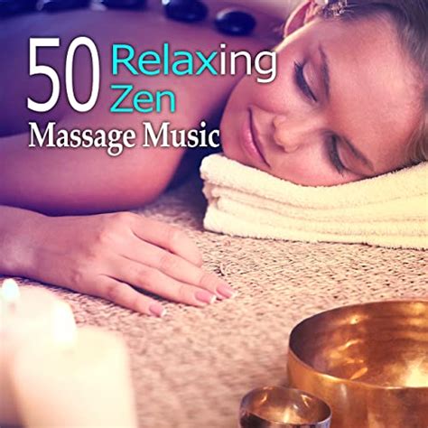 50 Relaxing Zen Massage Music Soothing Zen Nature For Self Balancing