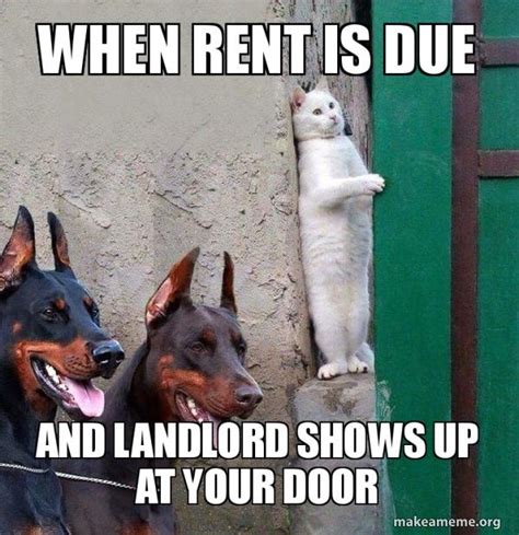 When Rent Is Due And Landlord Shows Up At Your Door Meme Generator