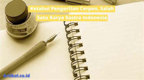 Ketahui Pengertian Cerpen Salah Satu Karya Sastra Indonesia