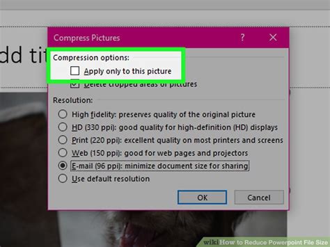 Under compression options, do any of the following: 3 Ways to Reduce Powerpoint File Size - wikiHow