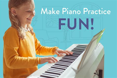 How To Make Piano Practice Fun Hoffman Academy Blog