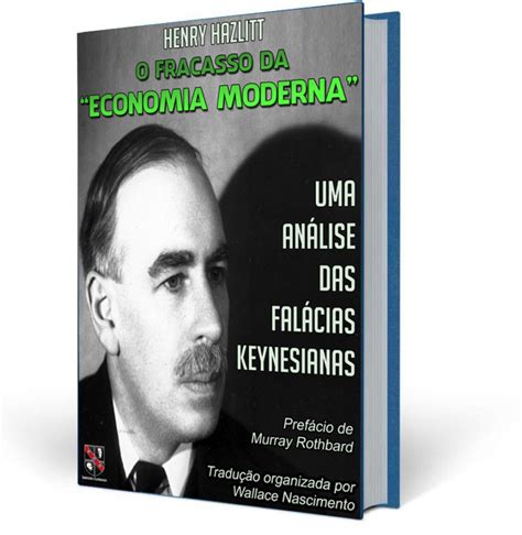 A Refutação Definitiva Do Keynesianismo Instituto Rothbard
