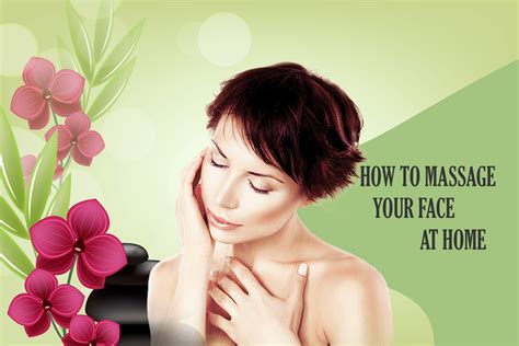 How To Do A Face Massage At Home My Face Shaping