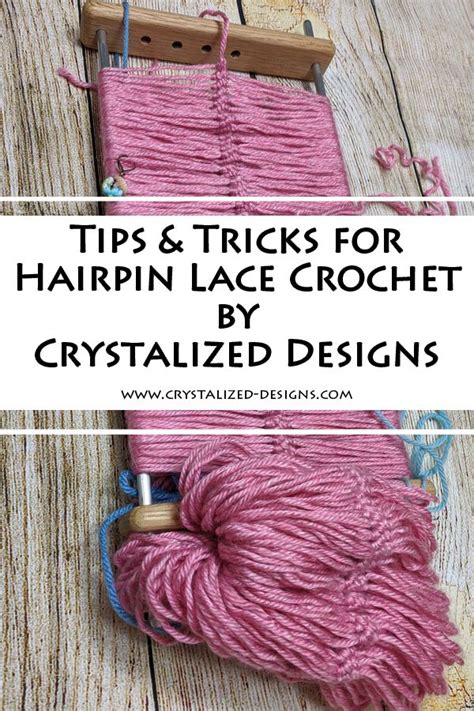 tips and tricks for hairpin lace crochet ~ a tutorial crystalized designs hairpin lace crochet