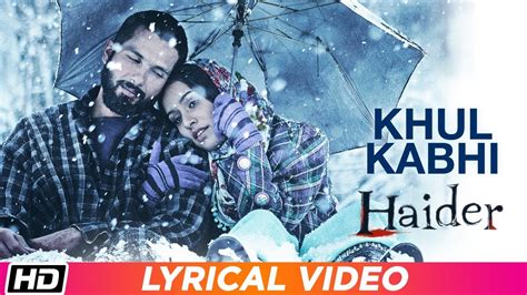 Khul Kabhi Lyrical Video Arijit Singh Haider Vishal Bhardwaj
