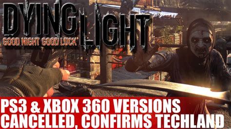 Xbox one, xbox 360, dualshock 4, dualshock 3, wii u pro. Dying Light for Playstation 3 & Xbox 360 is Cancelled ...