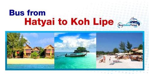Looking how to get from hat yai to krabi bus terminal? Hat Yai to Koh Lipe Bus | Bus Online Ticket