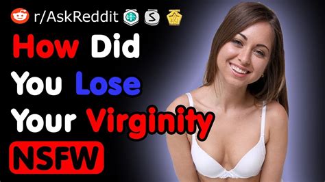 How Did You Lose Your Virginity NSFW Reddit YouTube
