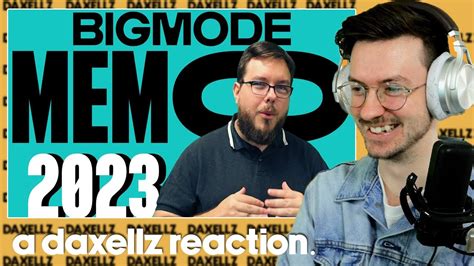 Daxellz Reacts To Bigmode Memo 2023 By Videogamedunkey Youtube