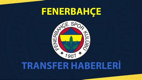 Son Dakika Fenerbahçe Transfer Haberleri 27 Ağustos 2021 Cuma