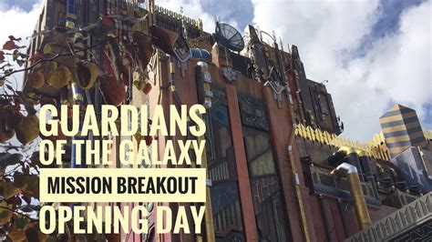 Guardians Of The Galaxy Mission Break Out Opening Day Youtube