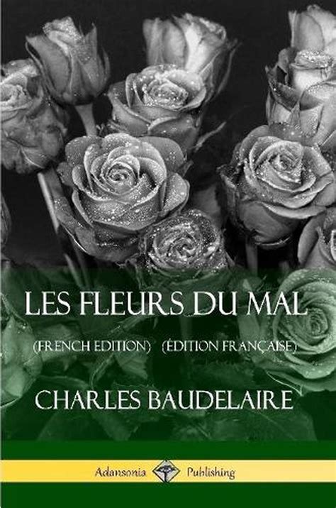 Les Fleurs Du Mal French Edition Dition Fran Aise By Charles Baudelaire Fr 9781387784721