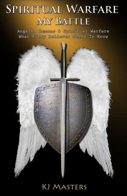 Spiritual Warfare My Battle Angels Demons And Spiritual Warfare What