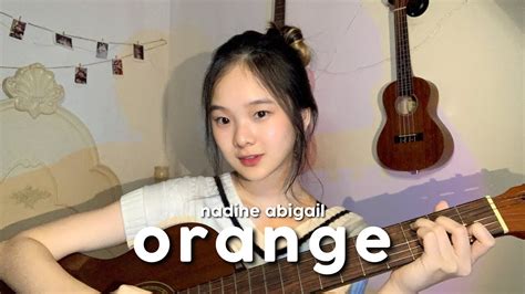 Orange 7 Acoustic Cover Nadine Abigail Youtube Music