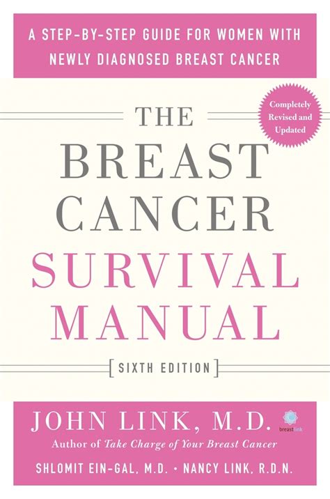 The Breast Cancer Survival Manual Sixth Edition John Link M D