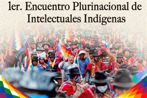 1er Encuentro Plurinacional De Intelectuales Indígenas El Alto Digital