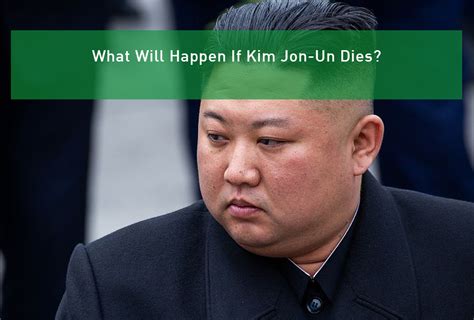 What Will Happen If Kim Jon Un Dies
