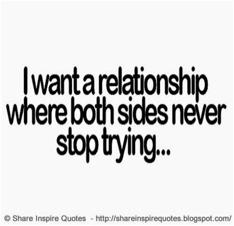I Want A Relationship Where Both Sides Never Stop Trying Share