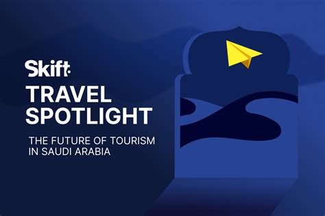Inside Saudi Arabia’s Tourism Ambitions