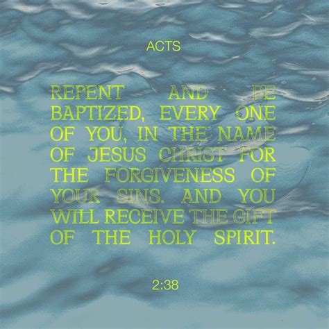 Acts 238 Peter Replied “repent And Be Baptized Every One Of You In